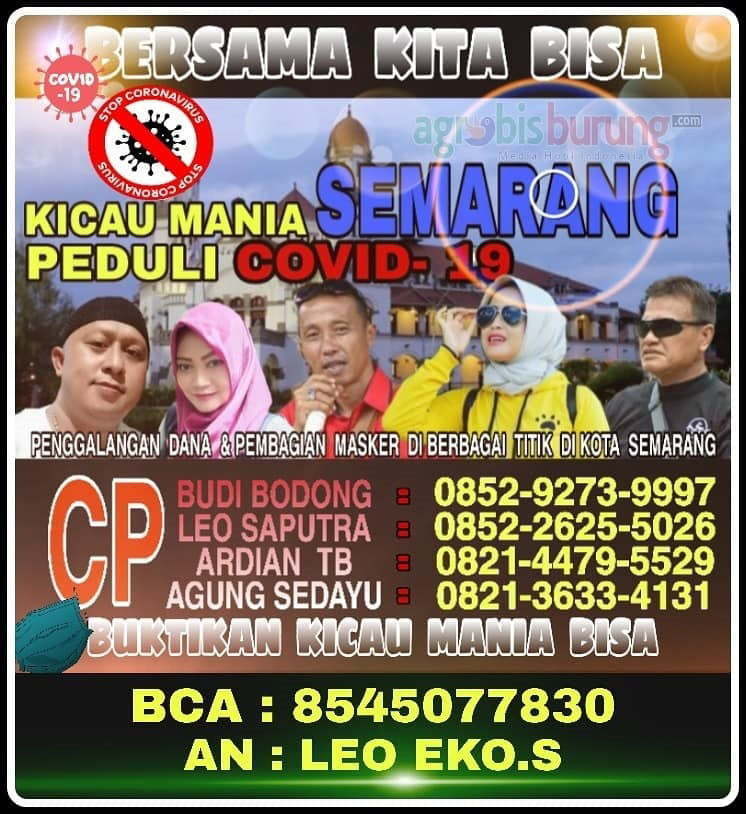 Buktikan Kita Berbagi Bersama Sesama Kicau Mania Semarang Galang Dana Hadapi Pandemi Covid 19 Agrobisburung Com